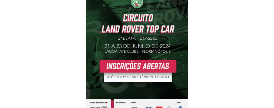 INSCRIÇÕES ABERTAS - CIRCUITO LAND ROVER TOP CAR DE TÊNIS - 2024 (3ª ETAPA) - Florianópolis